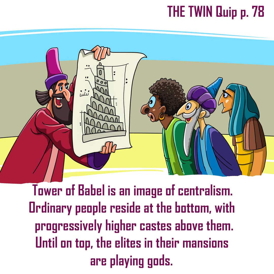 THE TWIN Quip p 78: Tower of Babel.